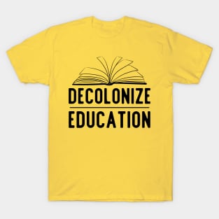 Decolonize education T-Shirt